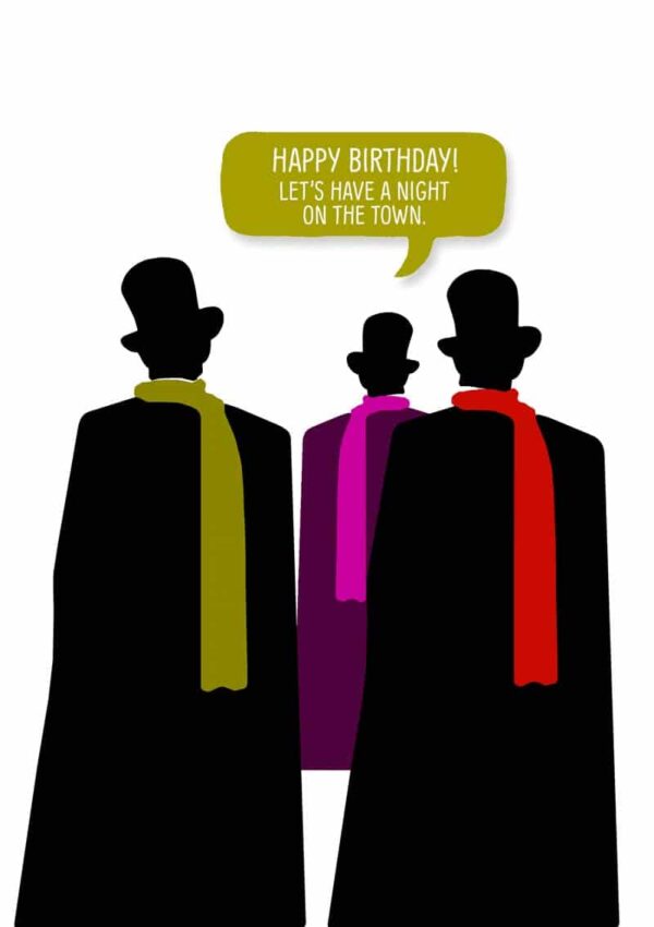 three gentlemen in top hats with text 'Happy Birthday, let's have a night on the town.'