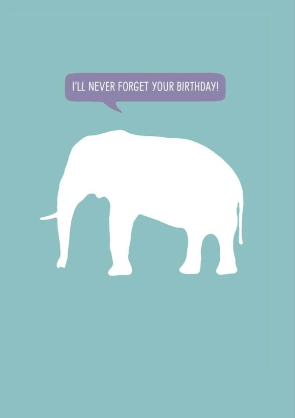 A white elephant and a speech bubble with text 'I'll Never Forget Your Birthday'