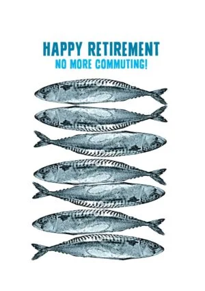 A stack of fish and text 'Happy Retirement - No More Commuting'
