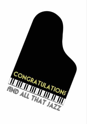 A piano seen from above with text 'Congratulations And All That Jazz'
