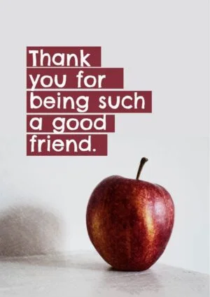 An apple and text 'Thank you for being such a good friend'