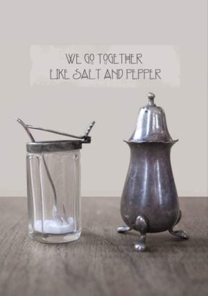 Old salt and pepper pots and text 'We Go Together Like Salt And Pepper'