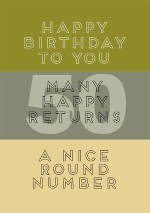 fifty - a Birthday card for a fiftieth birthday with text happy birthday to you, many happy returns, and a nice round number