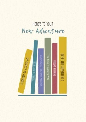 Plans - a bon voyage or leaving card with books and text above Here's to your new adventure, with book titles: Overland Adventures, Modern Kayaking, The Time Traveller's Wife, Campervan Holidays Abroad, Sailing For Beginners, and By Bicycle To Australia